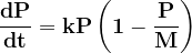 \dpi{120} \mathbf{\frac{dP}{dt}= kP\left ( 1-\frac{P}{M} \right )}